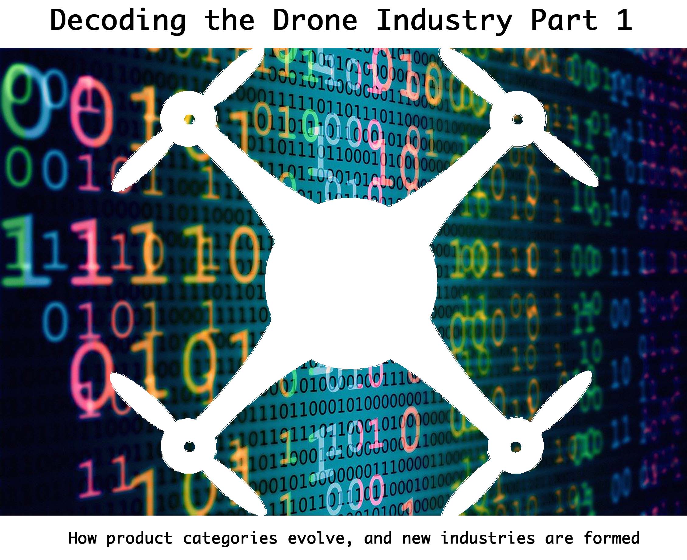 Decoding Drones: A Comprehensive Introduction - TYPES OF DRONES