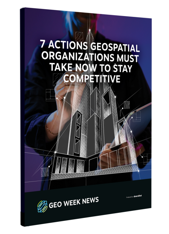 7 Actions Geospatial Organizations Must Take Now to Stay Competitive
