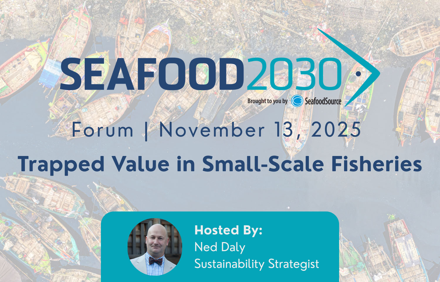 A promotional poster for a Seafood2030 Forum entitled "Trapped Value in Small-Scale Fisheries"