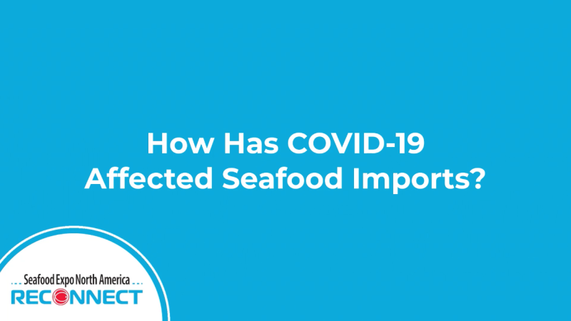 How Has COVID-19 Affected Seafood Imports?
