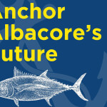 A promotional poster for the Global Tuna Alliance's Anchor Albacore's Future campaign