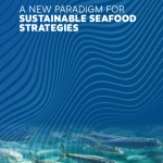 A New Paradigm for Sustainable Seafood Strategies