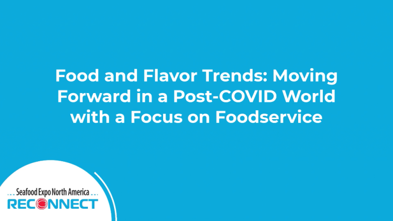 Food and Flavor Trends: Moving Forward in a Post-COVID World with a Focus on Foodservice